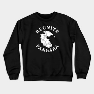 REUNITE PANGAEA Pangea Map Funny Peace Protest Crewneck Sweatshirt